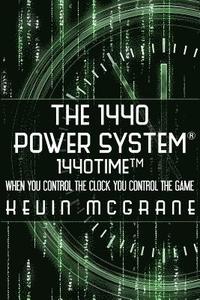 bokomslag The 1440 Power System 1440TIME: When You Control The Clock You Control The Game