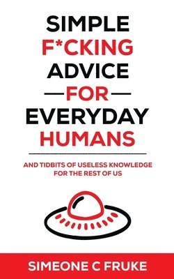 bokomslag Simple F*cking Advice for Everyday Humans