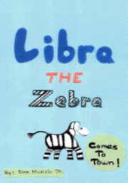 bokomslag Libra the Zebra Comes to Town