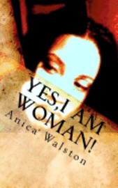 Anica Walston - Yes, I am Woman!, Häftad