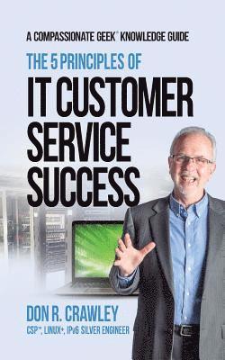 The 5 Principles of IT Customer Service Success 1