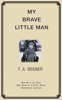 bokomslag My Brave Little Man