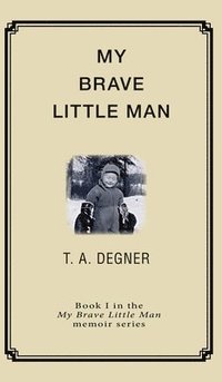 bokomslag My Brave Little Man