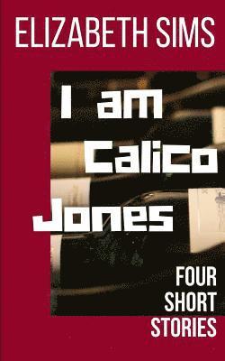 I am Calico Jones 1