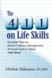 bokomslag The 4-1-1 on Life Skills: Essential Tips on: Home & Money Management; Personal Care & Safety; and More!