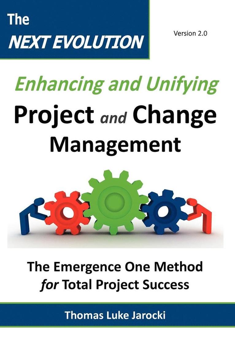 The Next Evolution - Enhancing and Unifying Project and Change Management 1