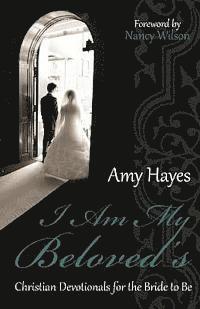 I Am My Beloved's: Christian Devotionals for the Bride to Be 1