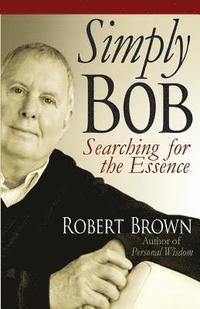 bokomslag Simply Bob: Searching for the Essense