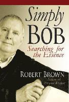 Simply Bob: Searching for the Essence 1