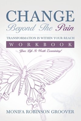 bokomslag Change Beyond The Pain Workbook