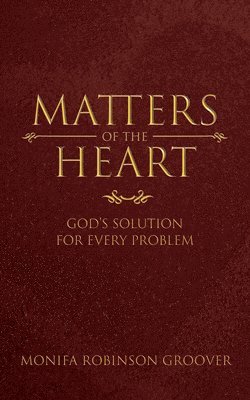 Monifa R Groover, Monifa R. Groover, R. Groover, Monifa - Matters of the Heart, Häftad