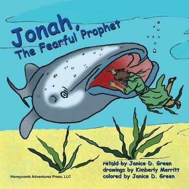 Janice D Green - Jonah, the Fearful Prophet, Häftad