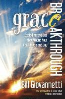 Grace Breakthrough: Exploding the Lies that Wound Your Confidence and Joy 1