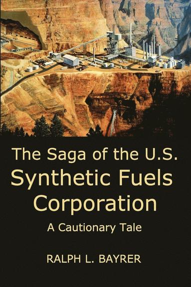 bokomslag The Saga of the U.S. Synthetic Fuels Corporation