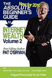 bokomslag The Absolute Beginner's Guide to Internet Wealth, Volume 2: New for 2010