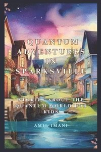 bokomslag Quantum Adventures in Sparksville
