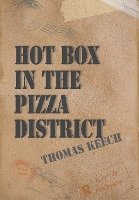 Thomas W Keech, Thomas W. Keech, Thomas  W. Keech - Hot Box in the Pizza District, Inbunden