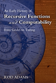 bokomslag An Early History of Recursive Functions and Computability from Godel to Turing