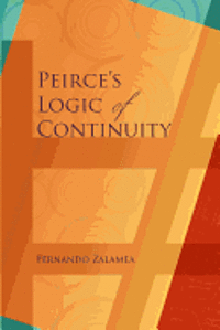 bokomslag Peirce's Logic of Continuity: A Conceptual and Mathematical Approach