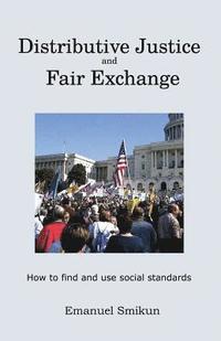 bokomslag Distributive Justice and Fair Exchange: How to find and use social standards