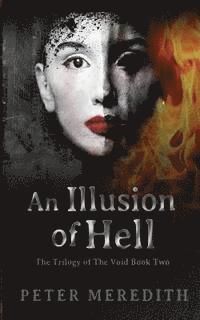 Peter Meredith - An Illusion Of HELL: The Trilogy Of The Void Book Two, Häftad