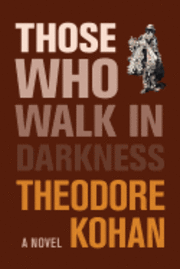 bokomslag Those Who Walk in Darkness