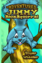 bokomslag The Adventures of Jimmy BlueSquirrel