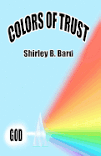 Shirley B. Bard - Colors of Trust, Häftad