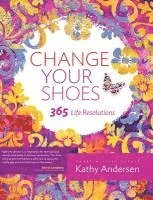 Change Your Shoes 365 Life Resolutions
