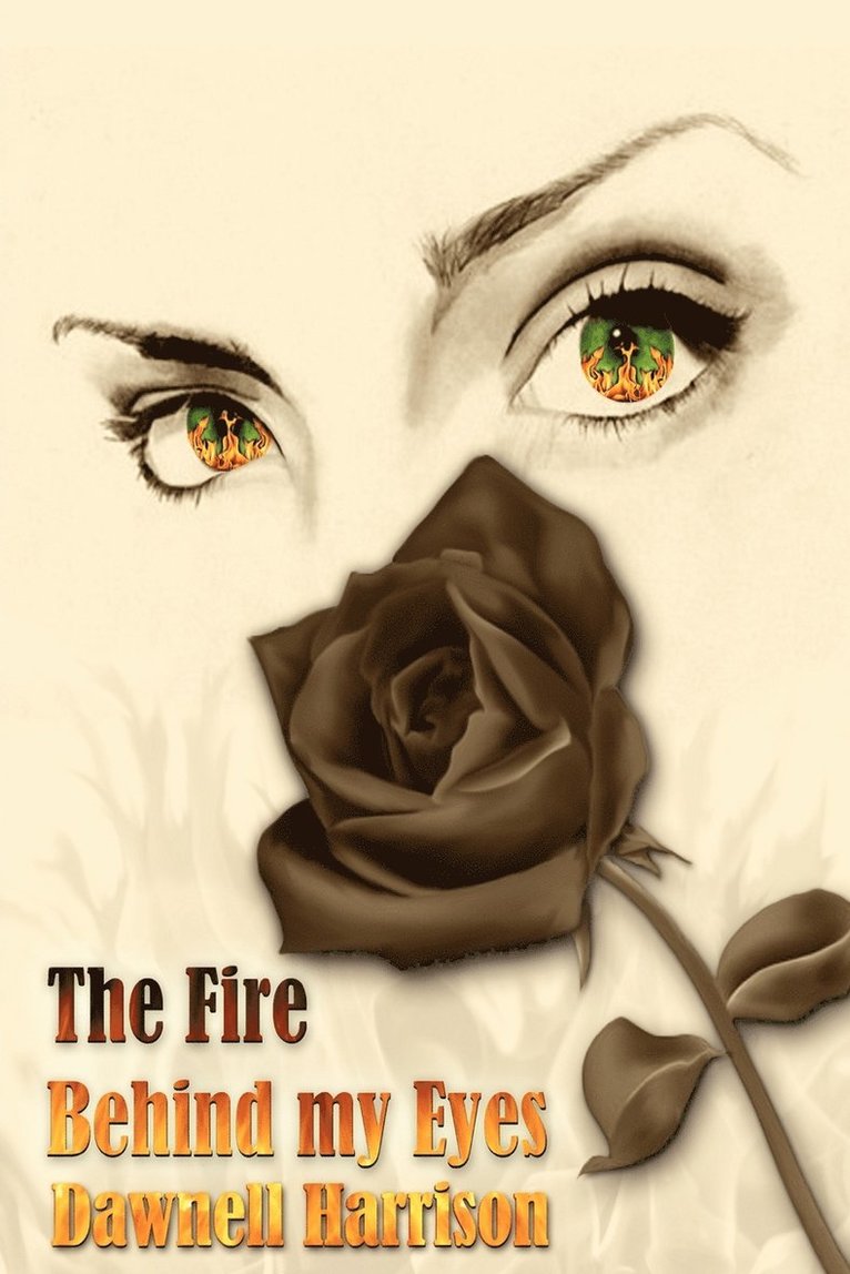 The Fire Behind My Eyes 1