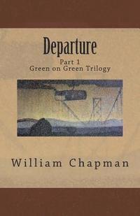 bokomslag Departure: Part I of the Green on Green Trilogy