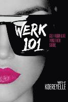 Werk 101: Get-Your-Life-Together Guide