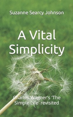 Charles Wagner, Suzanne Searcy Johnson - Vital Simplicity, Häftad