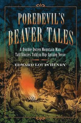 Edward Louis Henry - Poredevil's Beaver Tales, Häftad