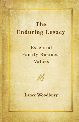 The Enduring Legacy: Essential Family Business Values 1