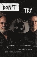 Nathan Brown, Jon Dee Graham - Don't Try, Häftad