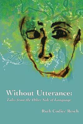 Ruth Codier Resch - Without Utterance, Häftad