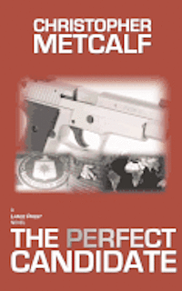 Christopher P. Metcalf - The Perfect Candidate, Häftad