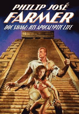 Philip Jose Farmer, Win Scott Eckert - Doc Savage: His Apocalyptic Life, Inbunden