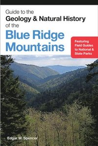 bokomslag Guide to the Geology and Natural History of the Blue Ridge Mountains