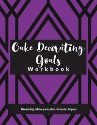 bokomslag Cake Decorating Goals Workbook
