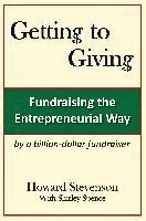 Howard H. Stevenson - Getting to Giving: Fundraising the Entrepreneurial Way, Häftad