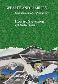 Howard Stevenson, Shirley Spence - Wealth and Families: Lessons from My Life Journey, Inbunden