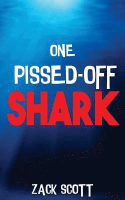 Zack Scott - One Pissed Off Shark, Häftad