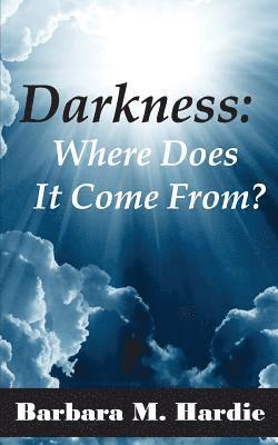 bokomslag Darkness: : Where Does It Come From?