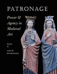 bokomslag Patronage, Power, and Agency in Medieval Art