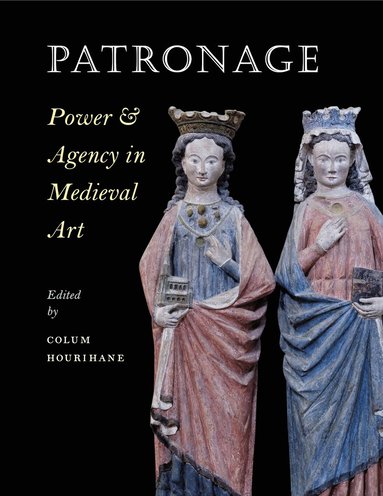 bokomslag Patronage, Power, and Agency in Medieval Art