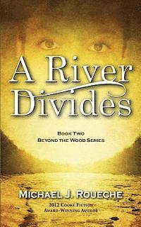 bokomslag A River Divides: Book Two, Beyond the Wood Series