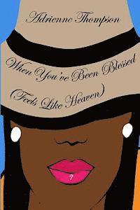 When You've Been Blessed...: "Feels Like Heaven"