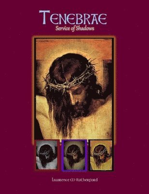Lawrence M. Rutherford - Tenebrae: Service of Shadows, Häftad